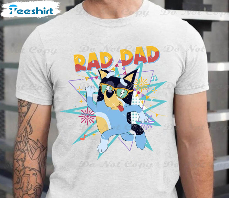 Bluey Rad Dad Bluey And Bandit Funny Shirt
