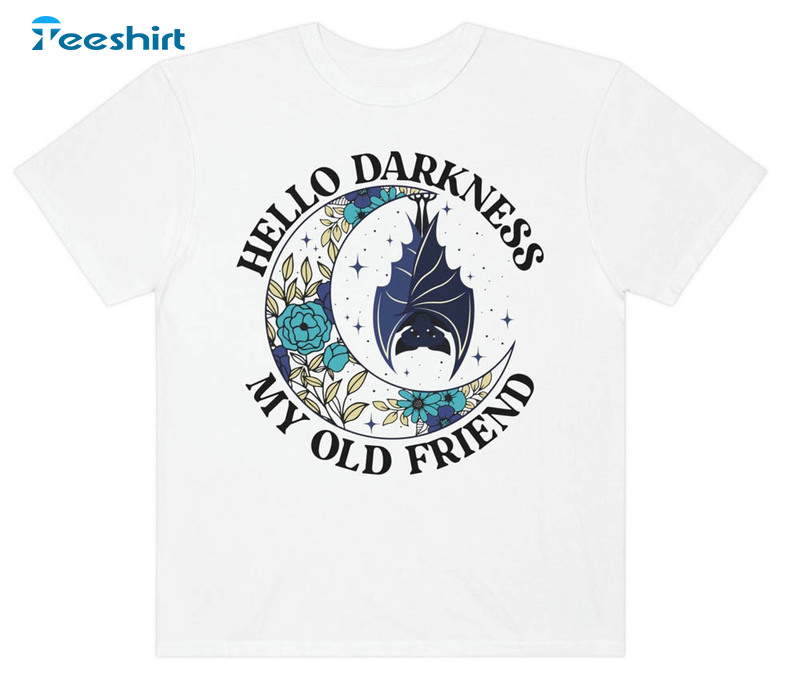 Hello Darkness My Old Friend Comfort Shirt