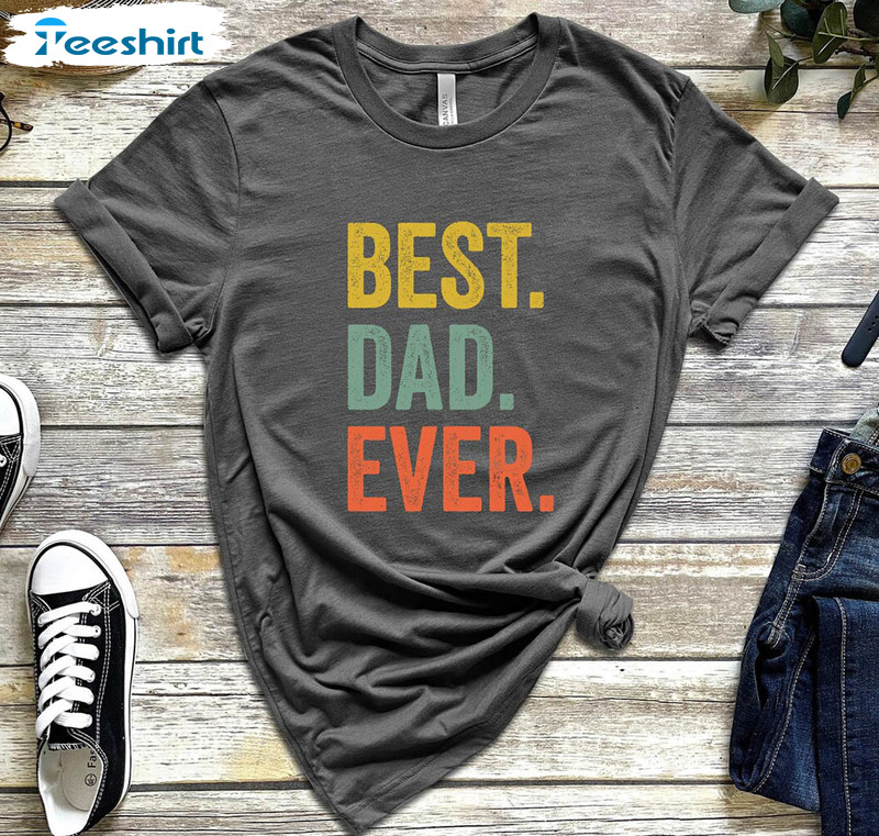 Best Dad Ever Vintage Shirt For Dad