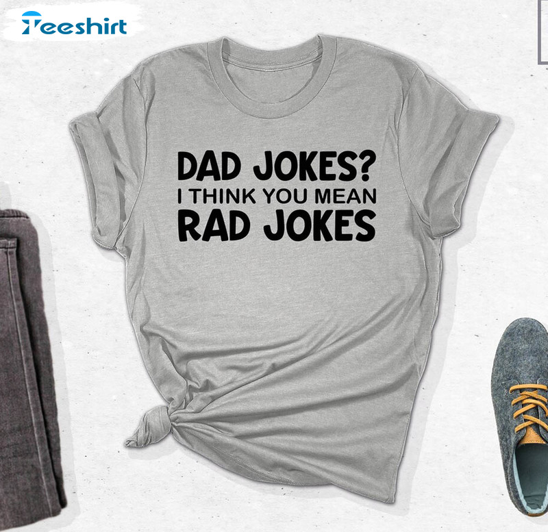 Dad Jokes I Think You Mean Rad Jokes Vintage Shirt
