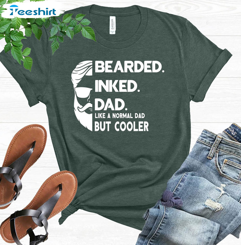 Bearded Inked Dad Like A Normal Dad But Cooler Shirt