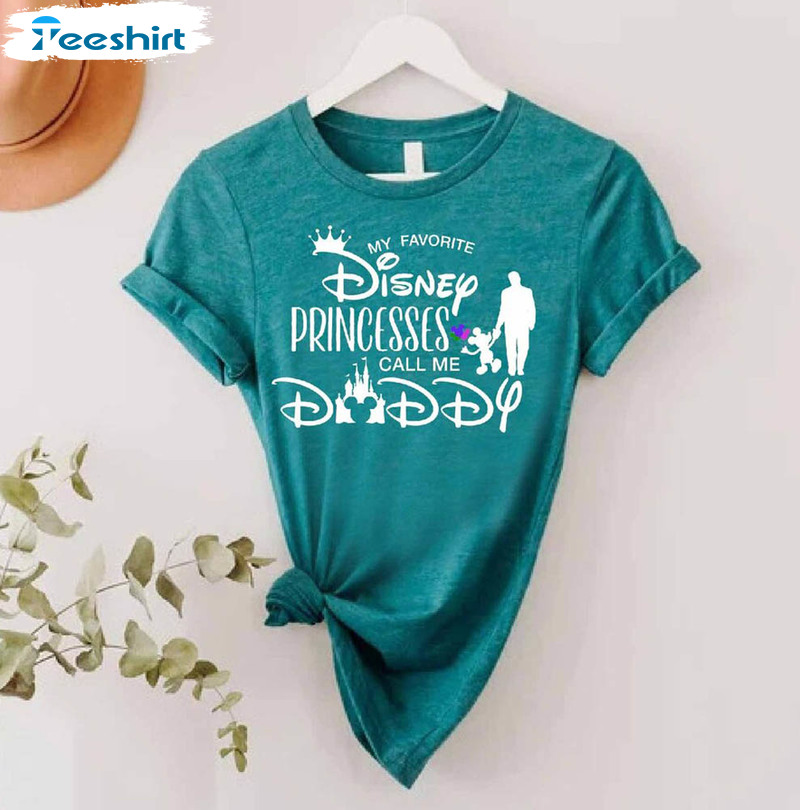 Limited My Favorite Princesses Call Me Daddy Shirt Gift For Dad