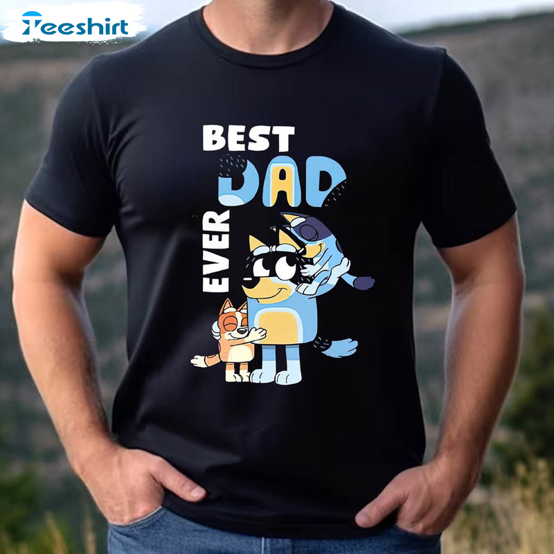 Best Dad Ever Funny Bluey Shirt - Reallgraphics