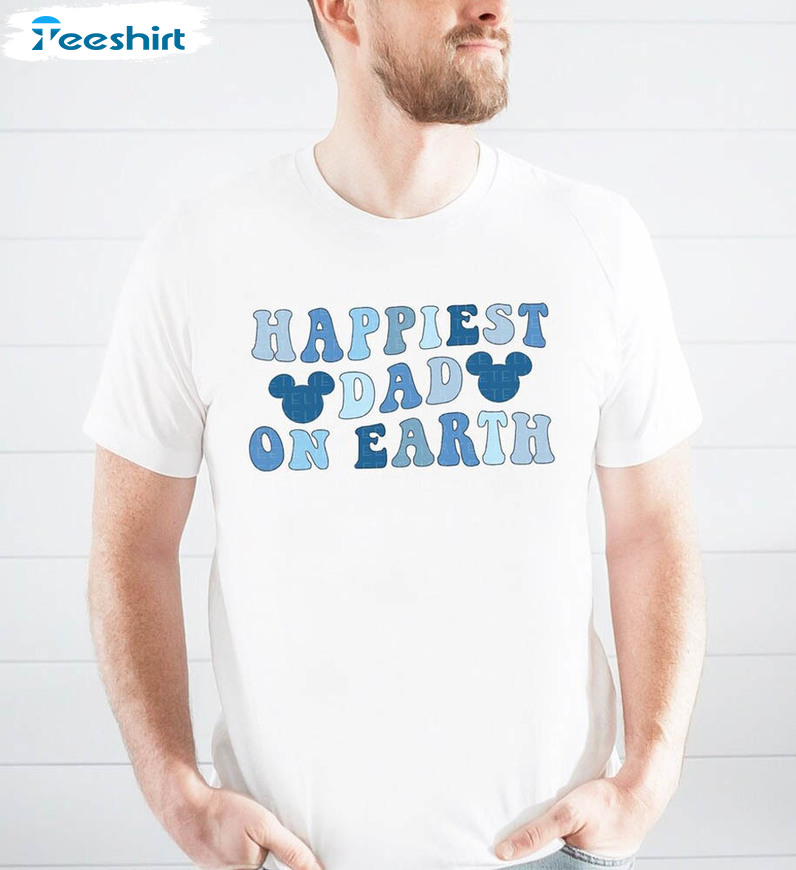 Happiest Dad On Earth Colorful Family Matching Shirt