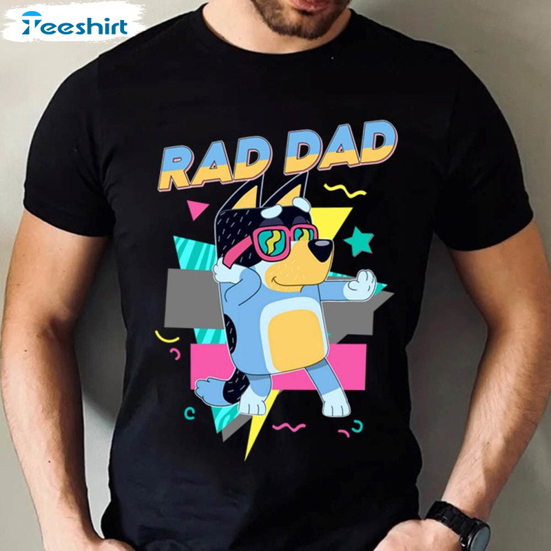 Happy Fathers Day Rad Dad Bluey Shirt