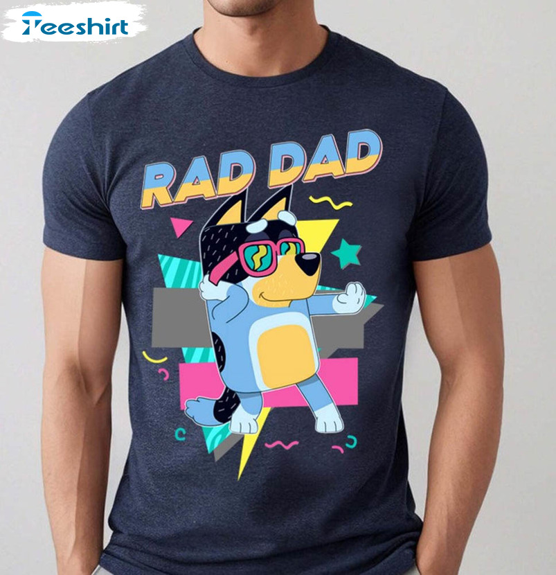 Happy Fathers Day Rad Dad Bluey Shirt