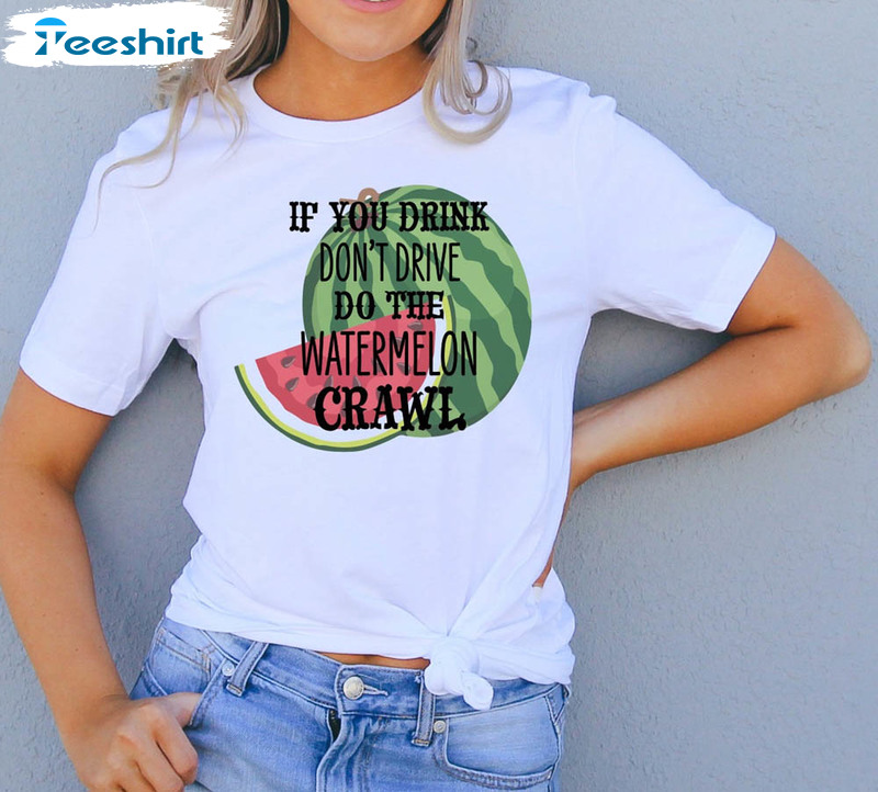 If You Drink Don't Drive Do The Watermelon Crawl Country Music Shirt