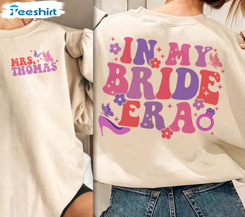 In My Bride Era Funny Bride Shirt