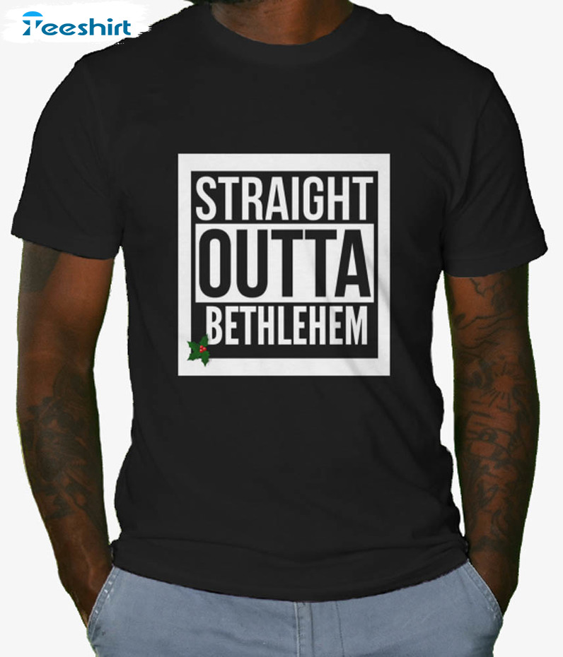 Straight Outta Bethlehem Cool Christian Shirt