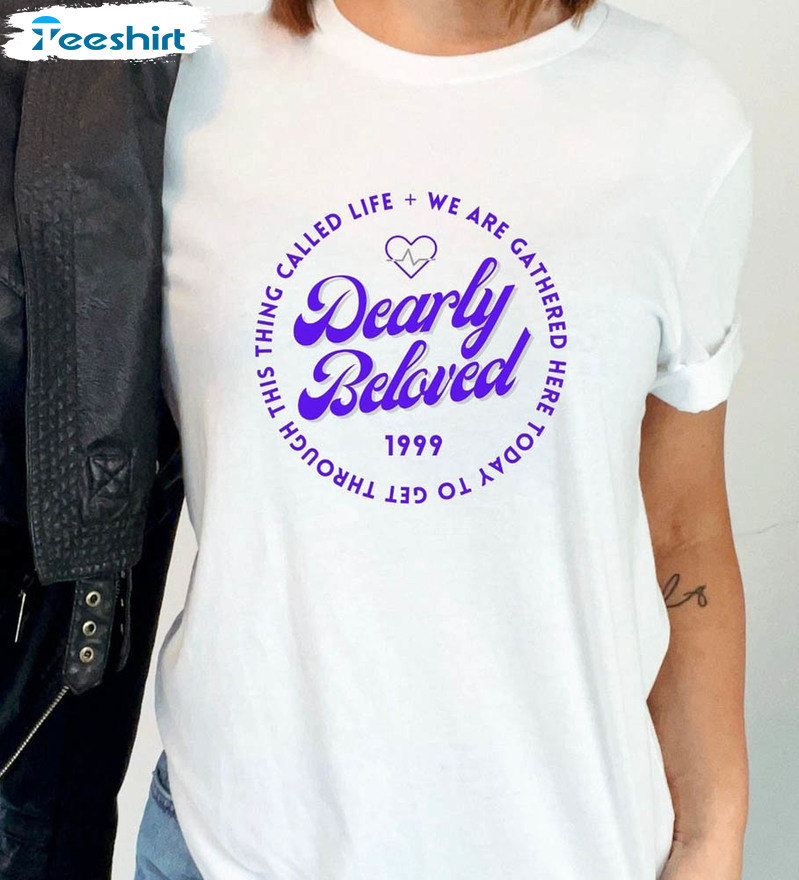 Dearly Beloved We Are Gathered Trendy Shirt
