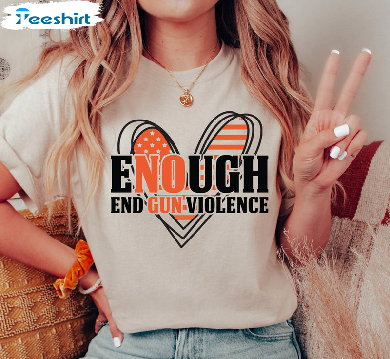 Enough End Gun Violence Policy And Change Shirt