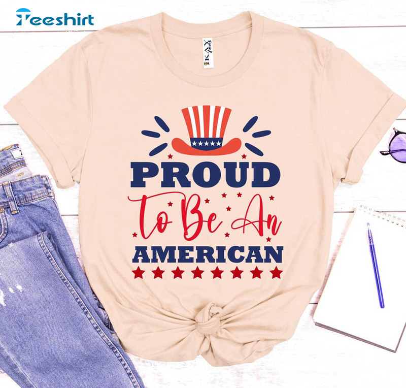 Proud To Be An American Independence Day Shirt