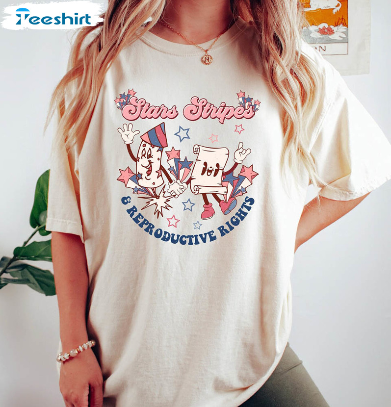 Stars Stripes And Reproductive Rights Happy 4th Of July Shirt