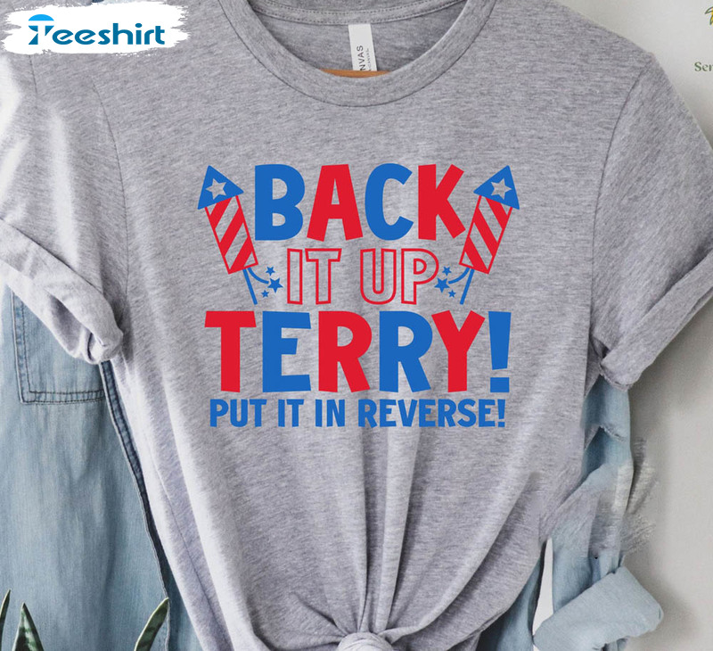 Put It in Reverse Terry, Cute Funny July 4th Shirt, Put It in