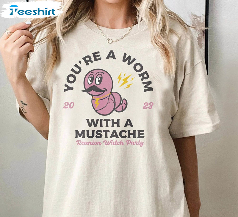 You're Worm With A Mustache Pump Rules Shirt