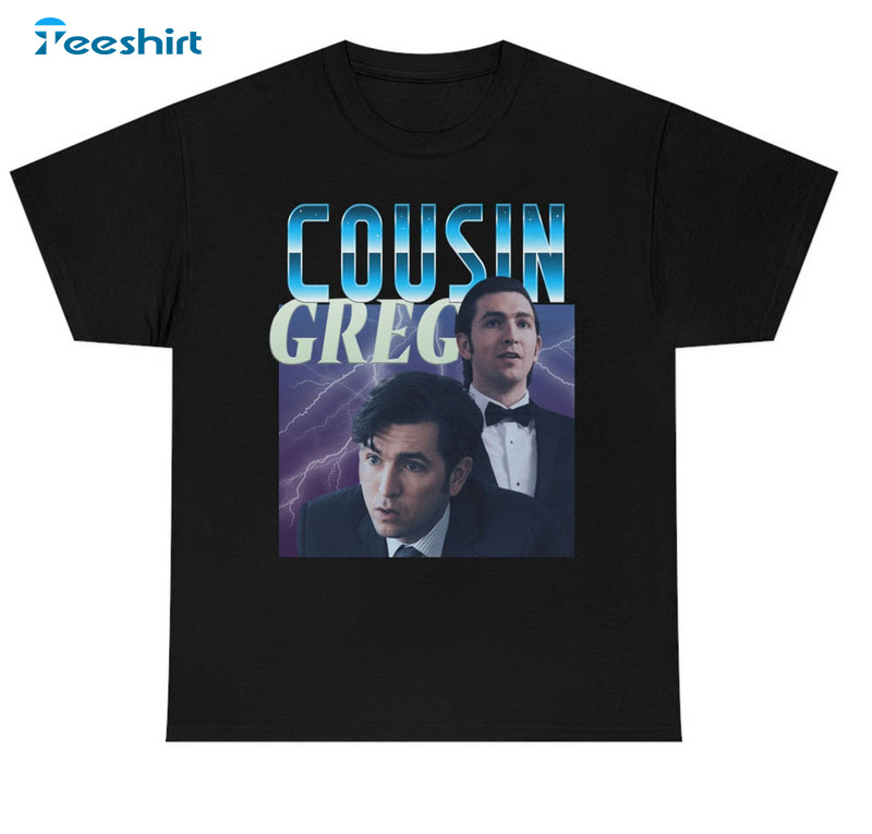 Succession Cousin Greg Hot Movie Shirt