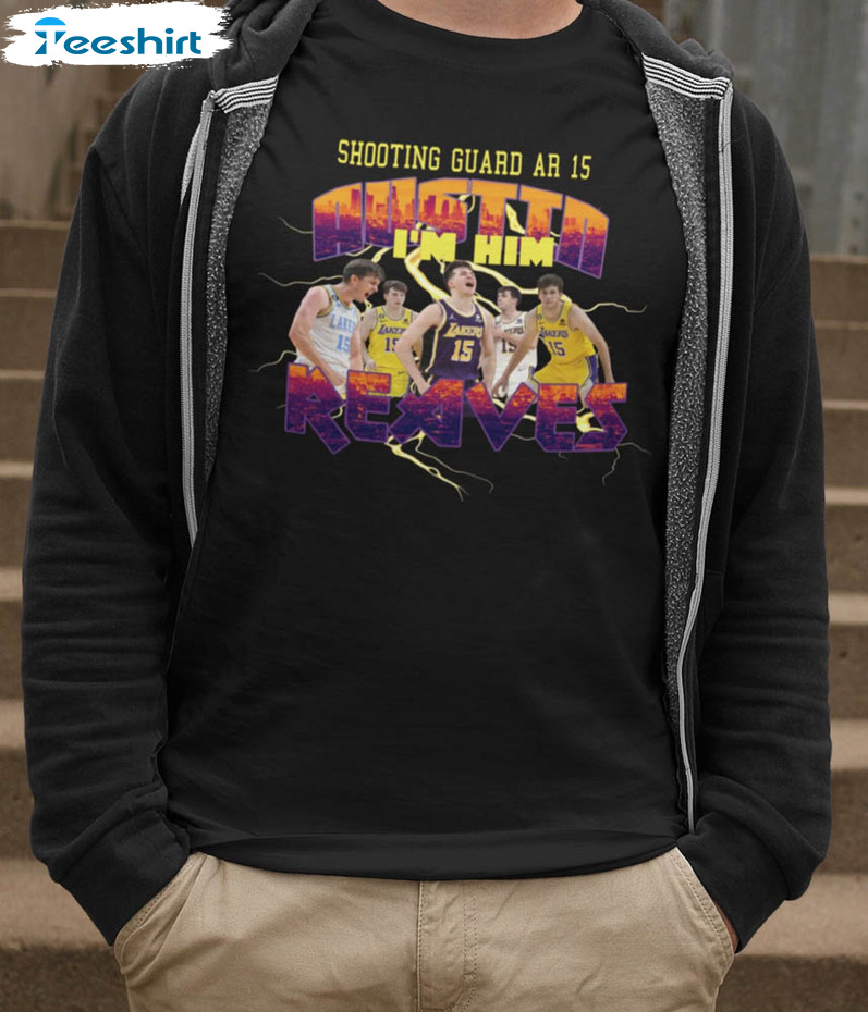 Austin Reaves Shoooting Guard Ar Is I'm Him Shirt