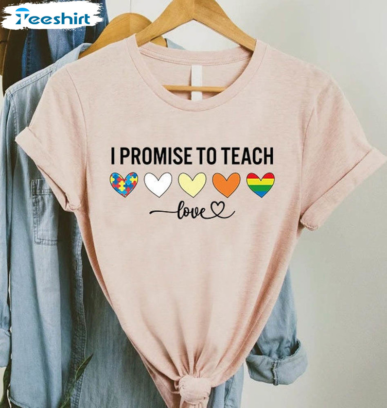 I Promise To Teach Love Shirt Gift Sped Teacher