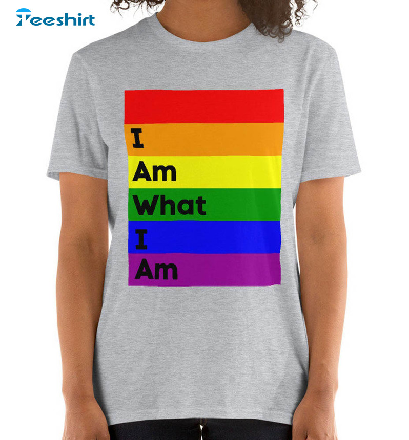 I Am What I Am Pride Month Shirt