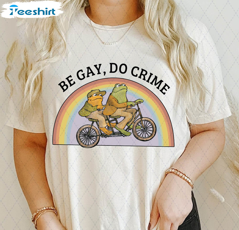 Be Gay Do Crime Funny Frog Shirt