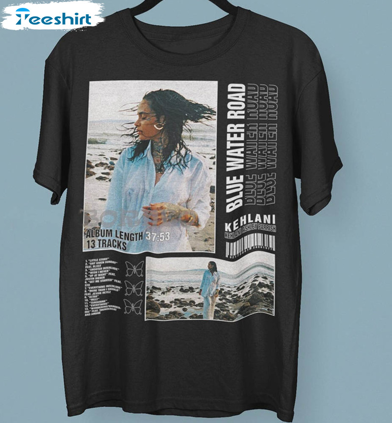 Kehlani Blue Water Road Pop Music Shirt