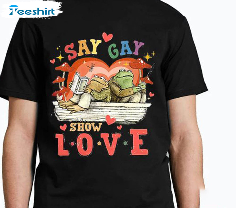 Frog And Toad Pride Month Say Gay Show Love Shirt