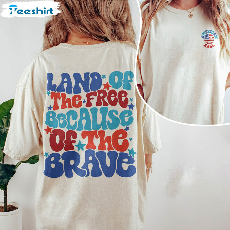 Land Of The Free Because Of The Brave Comfort Shirt