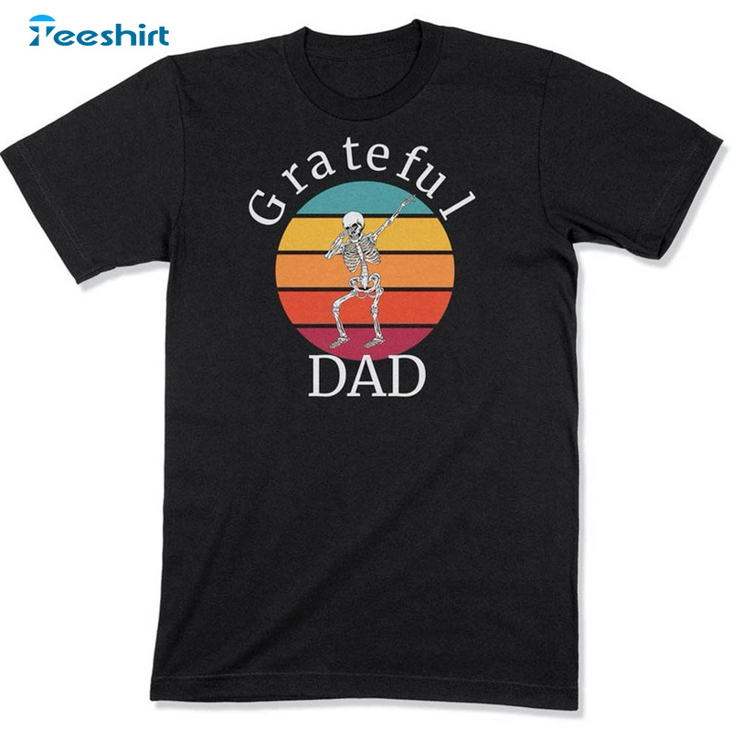 Grateful Dad Skeleton Dancing Shirt