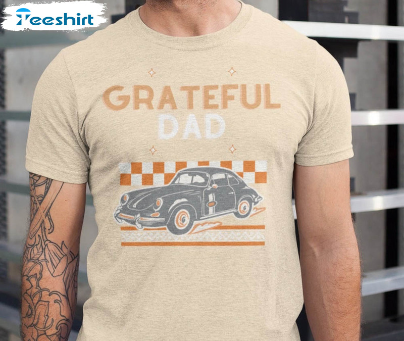 Grateful Dad Shirt For Father's Day