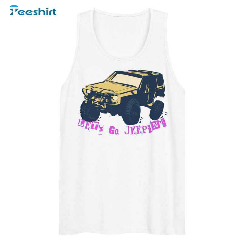 Let's Go Jeepin Offroad 4x4 Outdoors Adventure Shirt