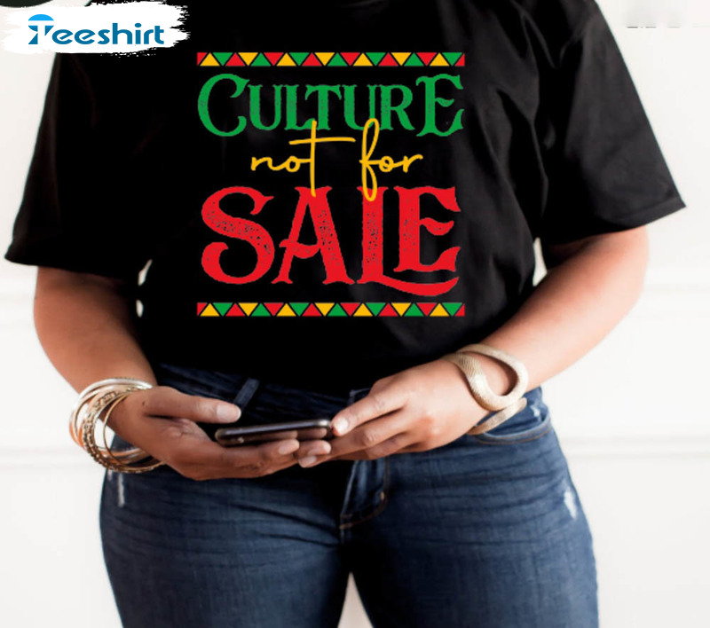 Culture Not For Sale Black History Month African Shirt