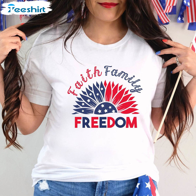 Fourth Of July Faith Family Freedom Shirt