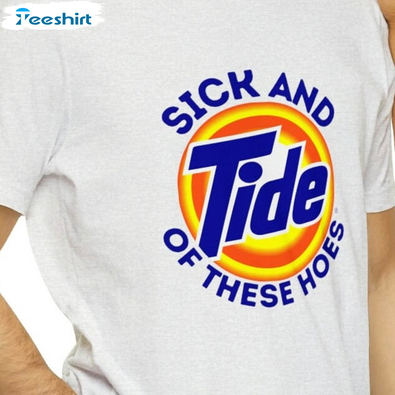 Sick And Tide Of These Hoes Retro Shirt For All People