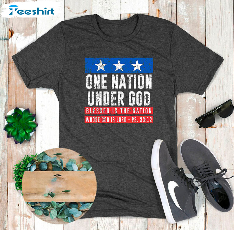 One Nation Under God Blessed Is The Nation Shirt