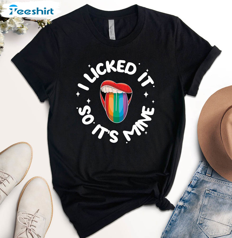 I Licked It So It's Mine Lgbtq Lips Trendy Shirt