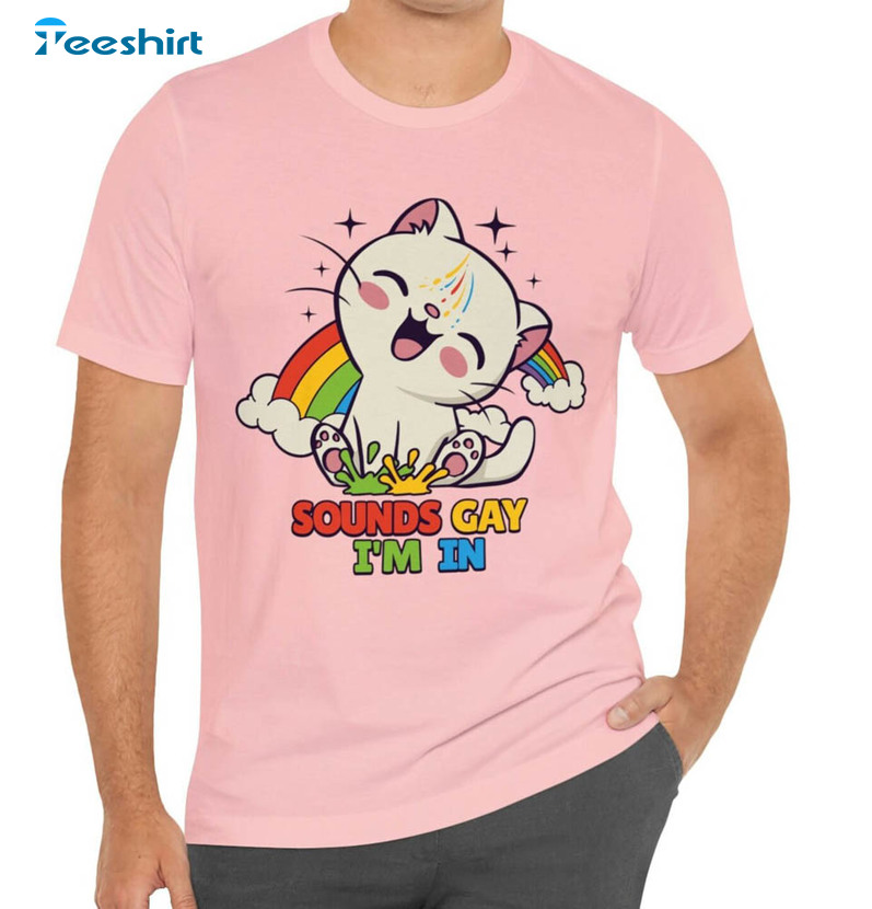 Sounds Gay Im In Lesbian Rainbow Cute Cat Shirt
