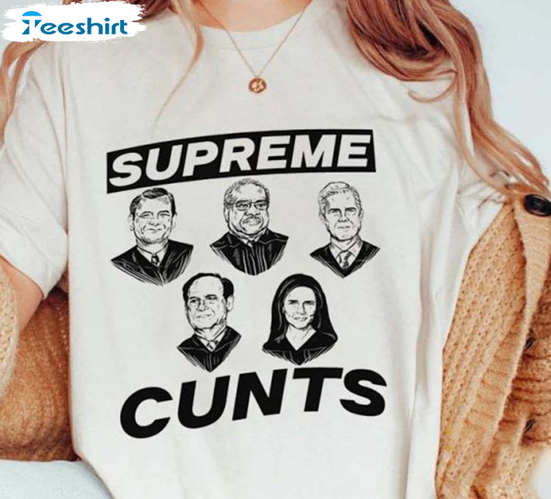 The Supreme Cunts Abort The Court Equality Shirt