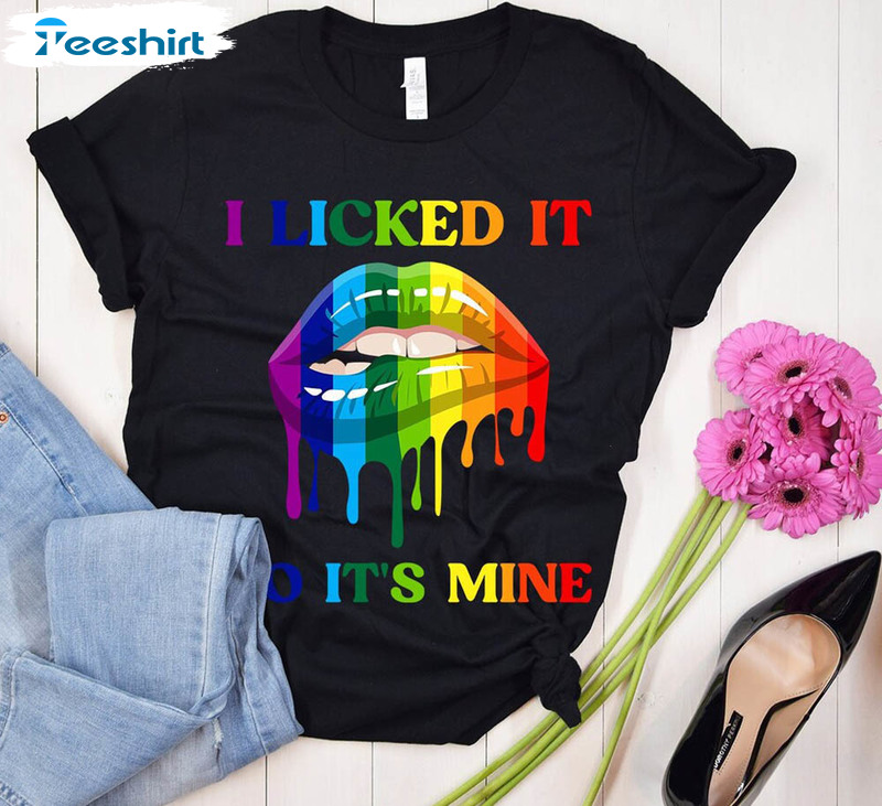 Rainbow Lip Bite I Licked It So It's Mine Shirt