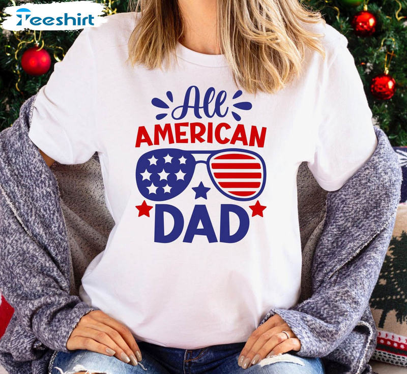 All American Dad American Glasses Patriotic Day Shirt