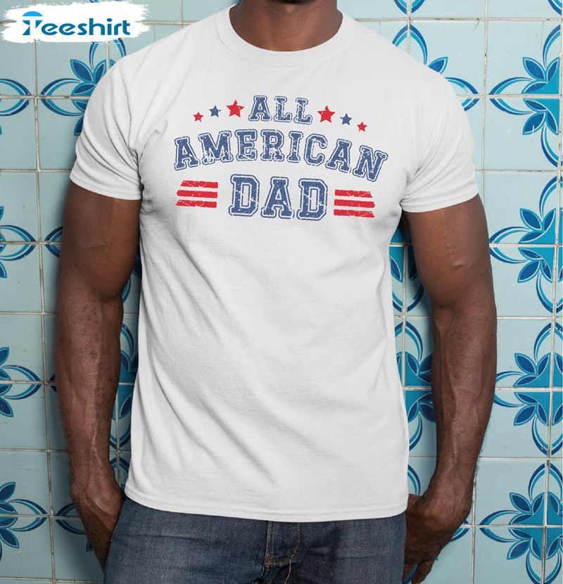 All American Dad Shirt For Father's Day