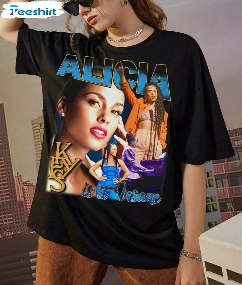 Alicia Keys Is It Insame Funny Shirt