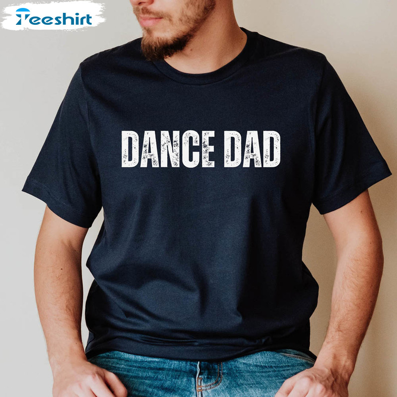 Dance Dad Vintage Shir For Fathers Day