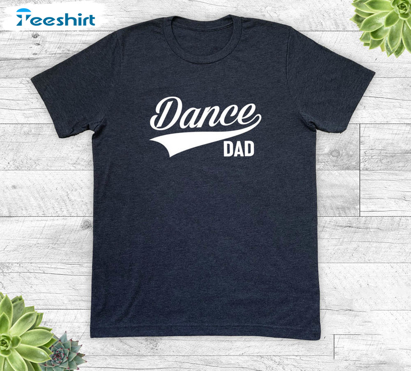 Dance Dad Retro Shirt For Best Dad In Fathers Day