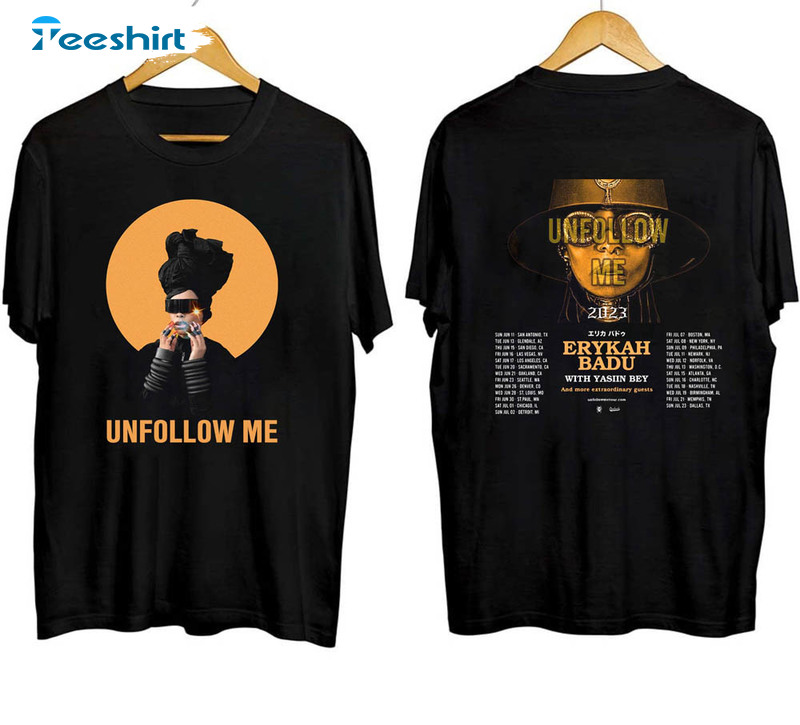 Erykah Badu Unfollow Me Tour 2023 Trendy Shirt