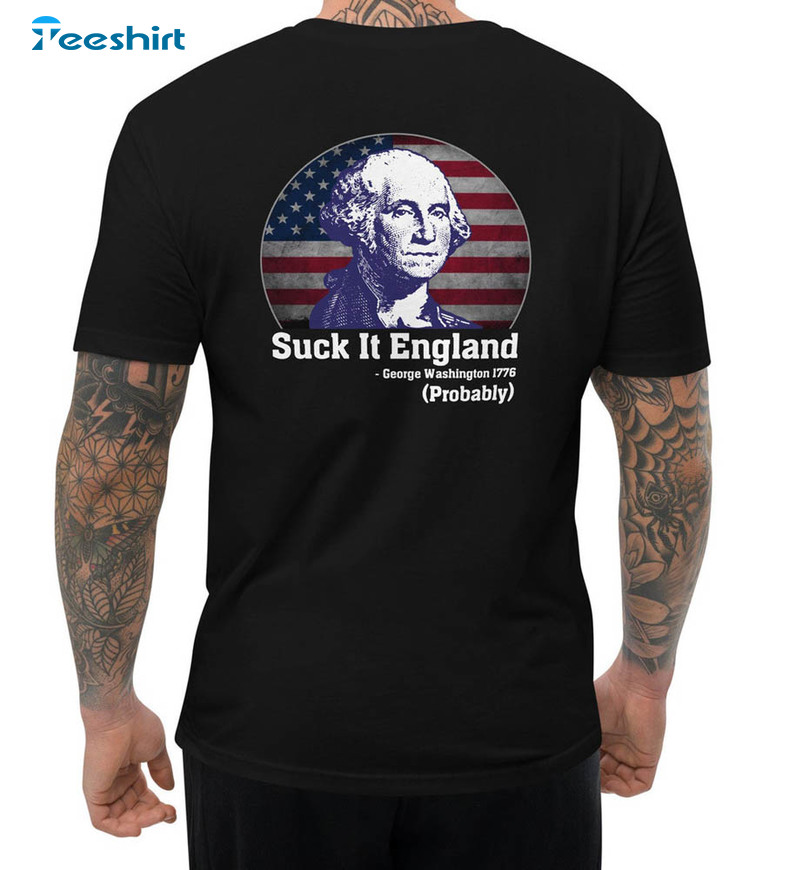 Suck It England Funny 4th Of July Shirt