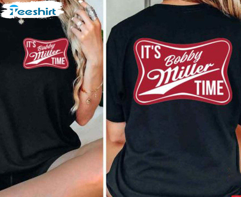 It's Bobby Miller Time Funny Shirt