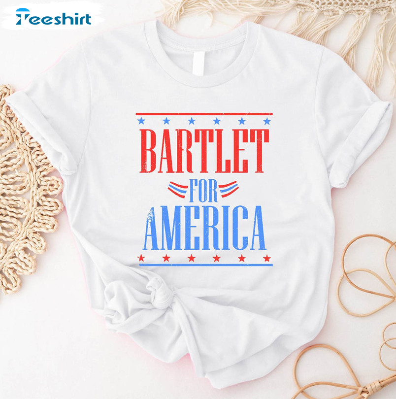 Bartlet For America Funny Political Shirt