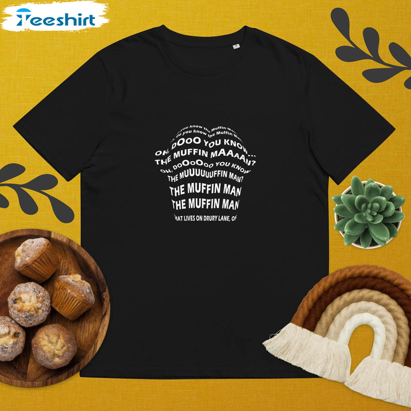 Do You Know The Muffin Man Lyrics Song Funny Shirt