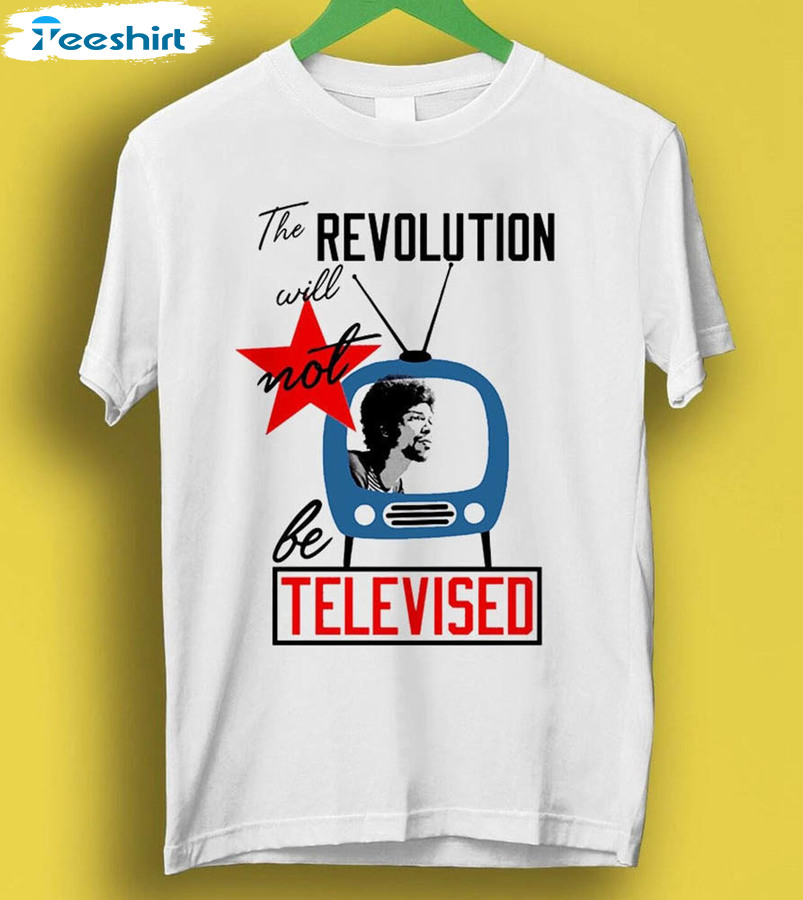 The Revolution Will Not Be Televised Jazz Soul Gil Scott Heron Funny Meme Shirt