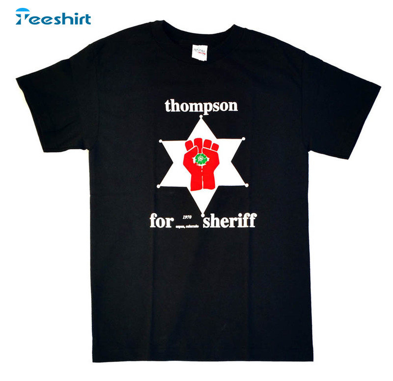 Hunter's Thompson For Sheriff Groovy Shirt